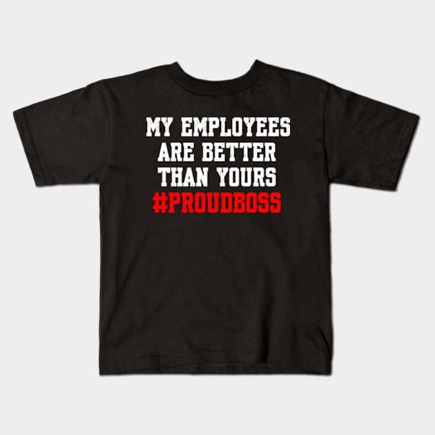 Boss Day Employee Appreciation Office Kids T-Shirt by Shopinno Shirts